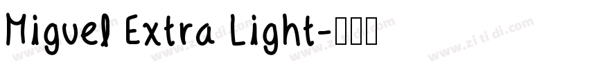 Miguel Extra Light字体转换
